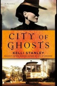 City of Ghosts - Kelli Stanley