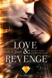 Love & Revenge 2: Pakt des Schicksals - Annie J. Dean