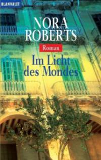 Roberts, N: Im Licht d. Mondes - Nora Roberts