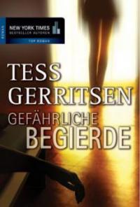 Gefährliche Begierde - Tess Gerritsen