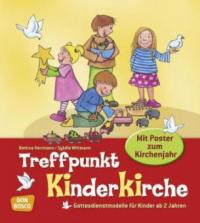 Treffpunkt Kinderkirche, m. Poster zum Kirchenjahr - Bettina Herrmann, Sybille Wittmannn