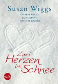 Zwei Herzen im Schnee - Susan Wiggs, Sherryl Woods, Liz Fielding, Jennifer Greene