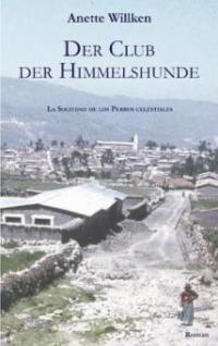 Der Club der Himmelshunde - Anette Willken