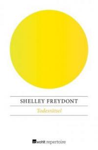 Todesrätsel - Shelley Freydont