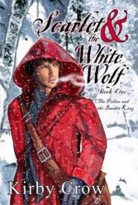 Scarlet and the White Wolf - Kirby Crow