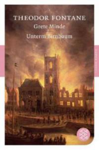 Grete Minde / Unterm Birnbaum - Theodor Fontane