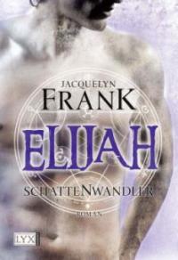 Schattenwandler: Elijah - Jacquelyn Frank