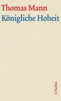 Königliche Hoheit. Große kommentierte Frankfurter Ausgabe. 2 Bände - Thomas Mann