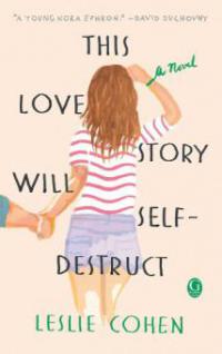 This Love Story Will Self-Destruct - Leslie Cohen
