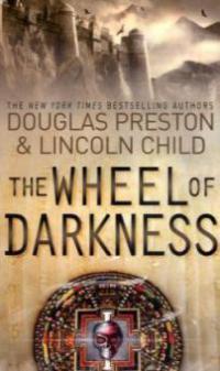 The Wheel of Darkness. Darkness, englische Ausgabe - Douglas Preston, Lincoln Child