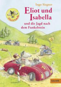 Eliot und Isabella und die Jagd nach dem Funkelstein - Ingo Siegner