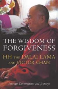 The Wisdom Of Forgiveness - The Dalai Lama, Victor Chan, Dalai Lama