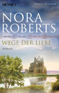 Wege der Liebe - Nora Roberts