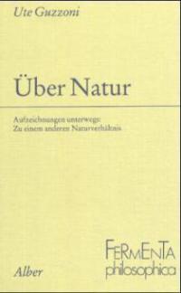 Über Natur - Ute Guzzoni