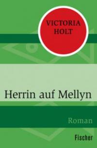 Herrin auf Mellyn - Victoria Holt