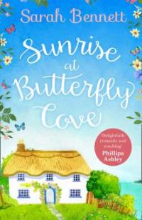 Sunrise at Butterfly Cove (Butterfly Cove, Book 1) - Sarah Bennett