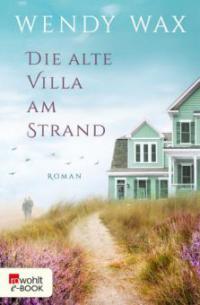 Die alte Villa am Strand - Wendy Wax