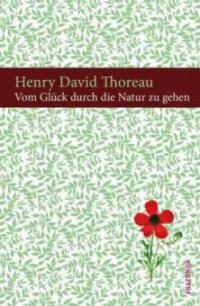 Vom Glück durch die Natur zu gehen - Henry David Thoreau
