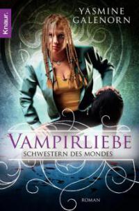 Schwestern des Mondes: Vampirliebe - Yasmine Galenorn