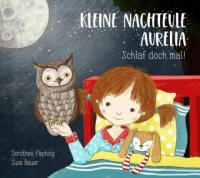 Kleine Nachteule Aurelia - Dorothea Flechsig, Suse Bauer