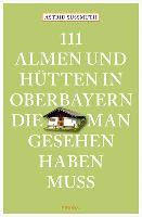 111 Almen und Hütten in Oberbayern, die man gesehen haben muss - Astrid Süßmuth