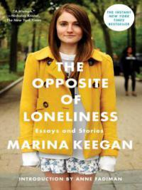 The Opposite of Loneliness - Marina Keegan