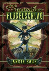 Maximilian Flügelschlag - Angie Sage