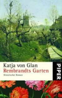 Rembrandts Garten - Katja von Glan
