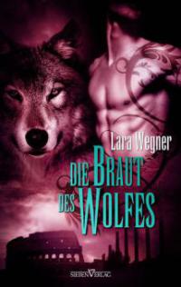 Söhne der Luna 2 - Die Braut des Wolfes - Lara Wegner