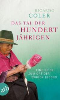 Das Tal der Hundertjährigen - Ricardo Coler