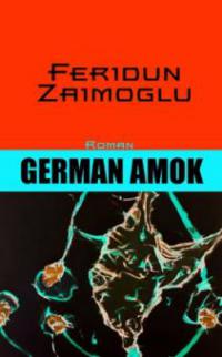 German Amok - Feridun Zaimoglu