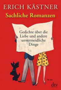Sachliche Romanzen - Erich Kästner