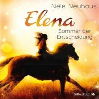 Elena - Ein Leben für Pferde, Sommer der Entscheidung, 1 Audio-CD - Nele Neuhaus