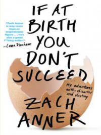 If at Birth You Don't Succeed - Zach Anner