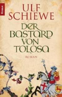 Der Bastard von Tolosa - Ulf Schiewe