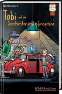 Tobi und die Geschichtenschlüpfmaschine - Simon Schild