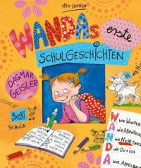 Wandas erste Schulgeschichten - Dagmar Geisler