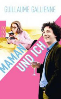 Maman und ich - Guillaume Gallienne