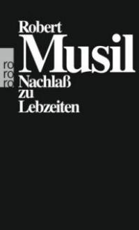 Nachlaß zu Lebzeiten - Robert Musil