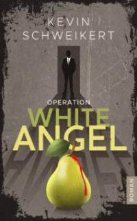 Operation White Angel - Kevin Schweikert