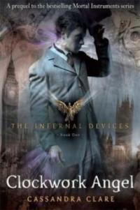 The Infernal Devices 1. Clockwork Angel - Cassandra Clare