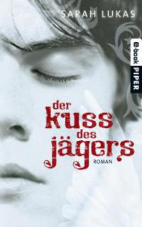 Der Kuss des Jägers - Sarah Lukas