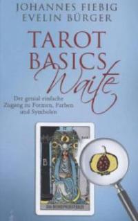Tarot Basics Waite - Johannes Fiebig, Evelin Bürger