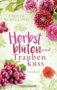 Herbstblüten und Traubenkuss - Emilia Schilling