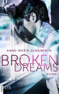 Broken Dreams - Anne-Marie Jungwirth