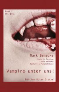 Vampire unter uns! - Mark Benecke, Nastassia Palanetskaya, Lydia Benecke, Kathrin Sonntag