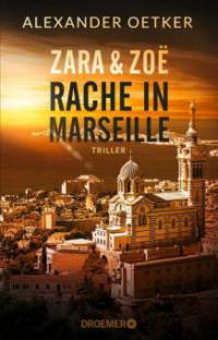 Zara und Zoë - Rache in Marseille - Alexander Oetker