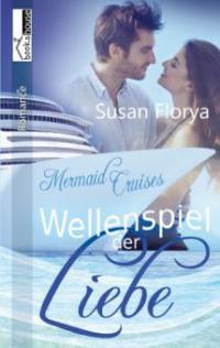 Wellenspiel der Liebe - Mermaid Cruises 1 - Susan Florya