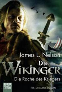 Die Wikinger - Die Rache des Kriegers - James L. Nelson