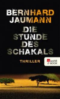 Die Stunde des Schakals - Bernhard Jaumann